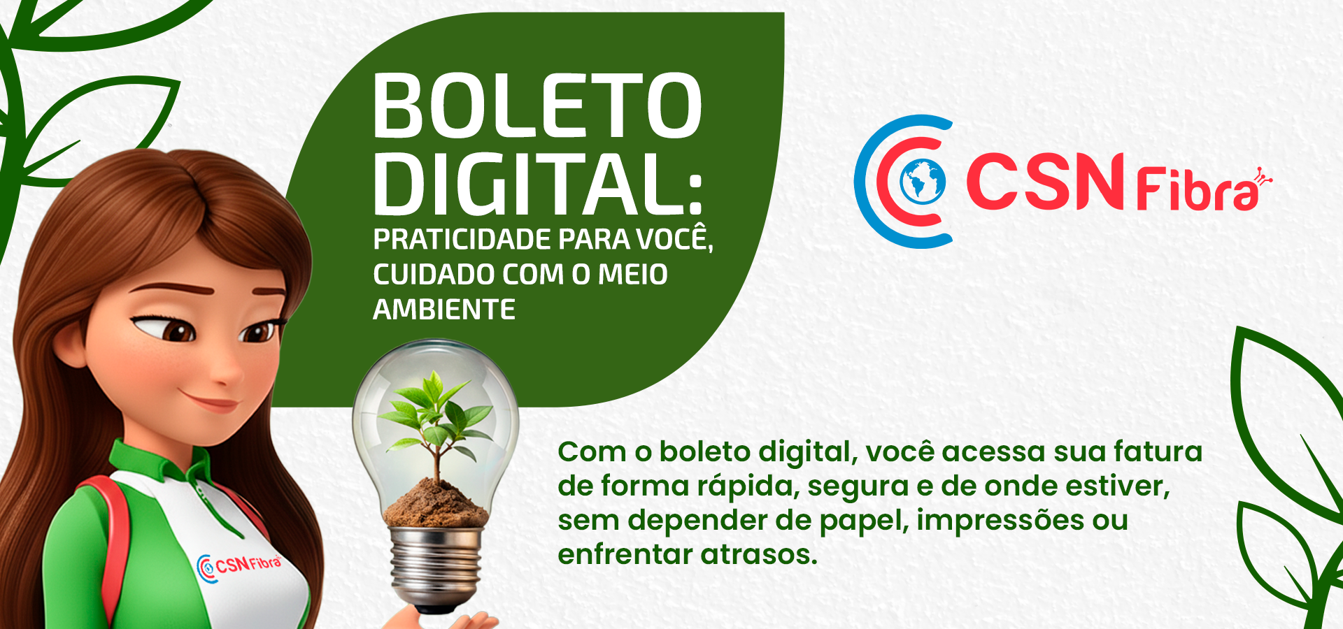 Oferta em destaque da CSN Fibra